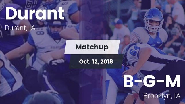 Watch this highlight video of the Durant (IA) football team in its game Matchup: Durant  vs. B-G-M  2018 on Oct 12, 2018