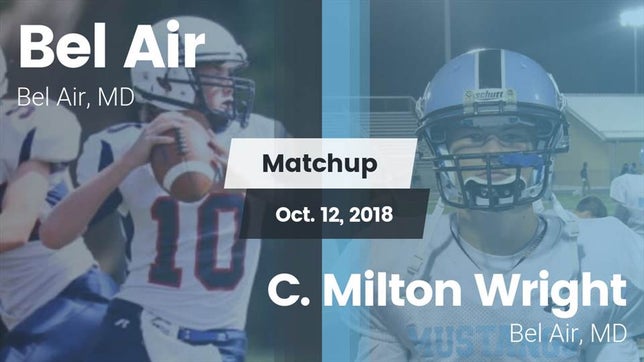 Watch this highlight video of the Bel Air (MD) football team in its game Matchup: Bel Air  vs. C. Milton Wright  2018 on Oct 12, 2018