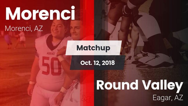 Watch this highlight video of the Morenci (AZ) football team in its game Matchup: Morenci vs. Round Valley  2018 on Oct 12, 2018