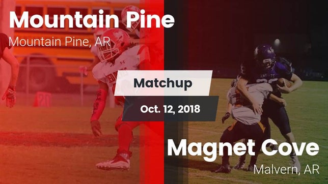 Watch this highlight video of the Mountain Pine (AR) football team in its game Matchup: Mountain Pine vs. Magnet Cove  2018 on Oct 12, 2018