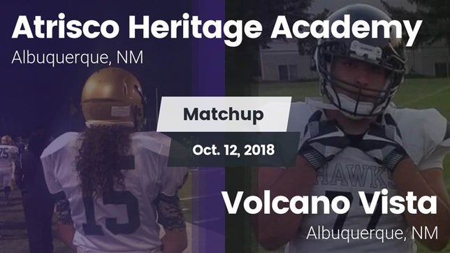 Watch this highlight video of the Atrisco Heritage Academy (Albuquerque, NM) football team in its game Matchup: Atrisco Heritage vs. Volcano Vista  2018 on Oct 12, 2018