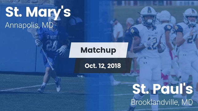 Watch this highlight video of the St. Mary's (Annapolis, MD) football team in its game Matchup: St. Mary's High vs. St. Paul's  2018 on Oct 12, 2018