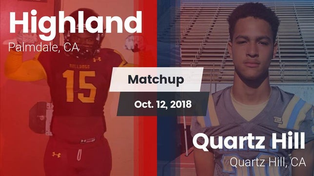 Watch this highlight video of the Highland (Palmdale, CA) football team in its game Matchup: Highland  vs. Quartz Hill  2018 on Oct 12, 2018