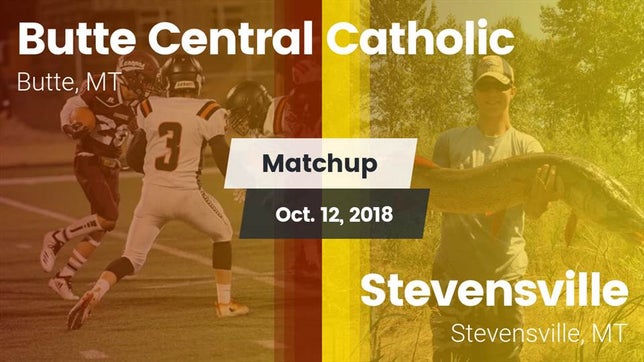 Watch this highlight video of the Butte Central Catholic (Butte, MT) football team in its game Matchup: Butte Central vs. Stevensville  2018 on Oct 12, 2018