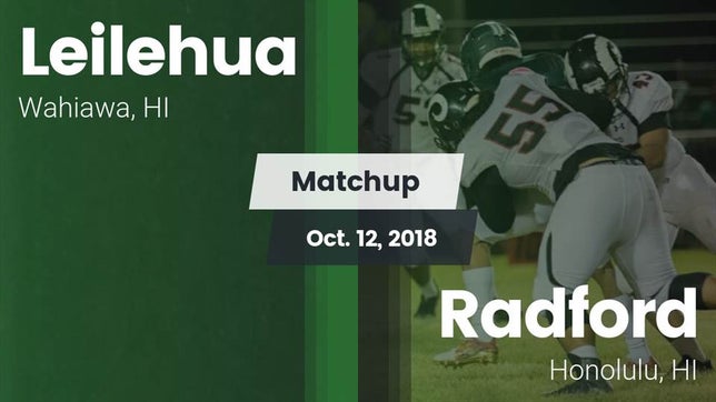 Watch this highlight video of the Leilehua (Wahiawa, HI) football team in its game Matchup: Leilehua vs. Radford  2018 on Oct 12, 2018