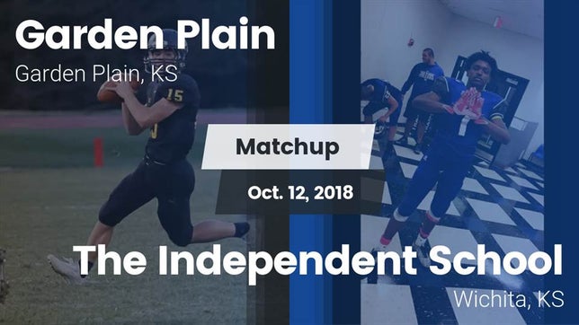 Watch this highlight video of the Garden Plain (KS) football team in its game Matchup: Garden Plain High vs. The Independent School 2018 on Oct 12, 2018