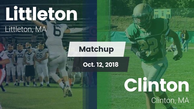 Watch this highlight video of the Littleton (MA) football team in its game Matchup: Littleton vs. Clinton  2018 on Oct 12, 2018