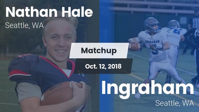 Watch this highlight video of the Nathan Hale (Seattle, WA) football team in its game Matchup: Nathan Hale vs. Ingraham  2018 on Oct 12, 2018