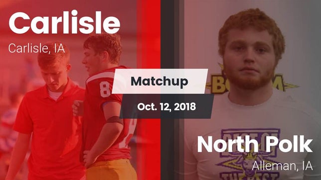 Watch this highlight video of the Carlisle (IA) football team in its game Matchup: Carlisle vs. North Polk  2018 on Oct 12, 2018