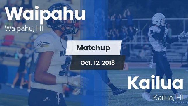 Watch this highlight video of the Waipahu (HI) football team in its game Matchup: Waipahu vs. Kailua  2018 on Oct 12, 2018