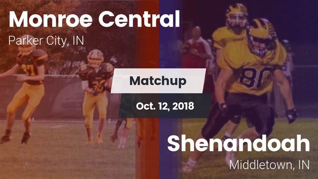 Watch this highlight video of the Monroe Central (Parker City, IN) football team in its game Matchup: Monroe Central vs. Shenandoah  2018 on Oct 12, 2018