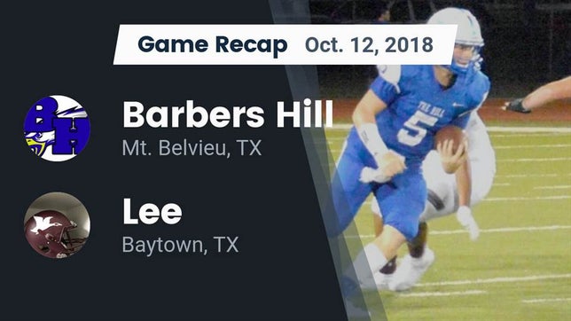 Watch this highlight video of the Barbers Hill (Mt. Belvieu, TX) football team in its game Recap: Barbers Hill  vs. Lee  2018 on Oct 11, 2018