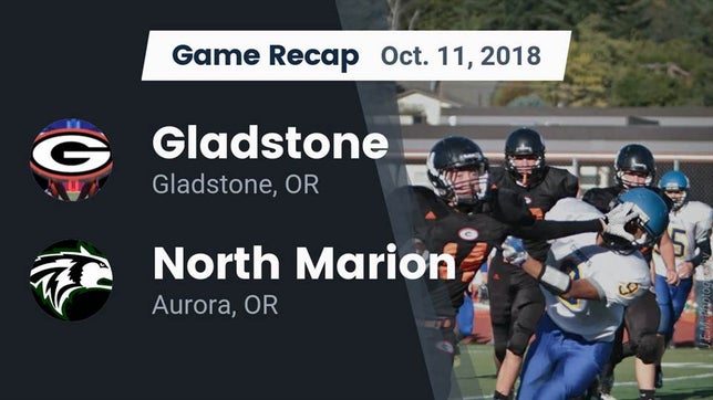 Watch this highlight video of the Gladstone (OR) football team in its game Recap: Gladstone  vs. North Marion  2018 on Oct 11, 2018