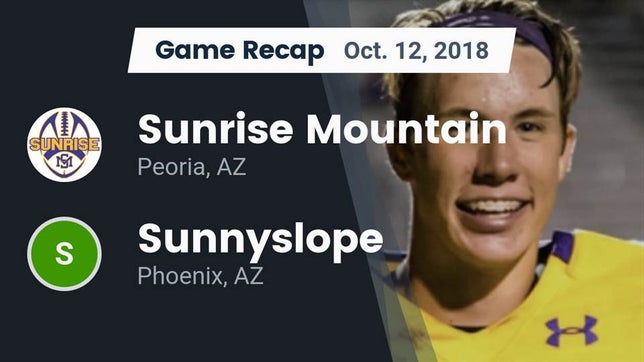 Watch this highlight video of the Sunrise Mountain (Peoria, AZ) football team in its game Recap: Sunrise Mountain  vs. Sunnyslope  2018 on Oct 12, 2018