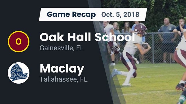 Watch this highlight video of the Oak Hall (Gainesville, FL) football team in its game Recap: Oak Hall School vs. Maclay  2018 on Oct 5, 2018