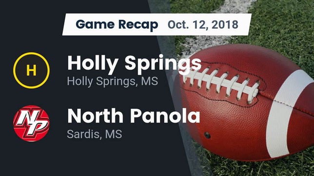 Watch this highlight video of the Holly Springs (MS) football team in its game Recap: Holly Springs  vs. North Panola  2018 on Oct 12, 2018
