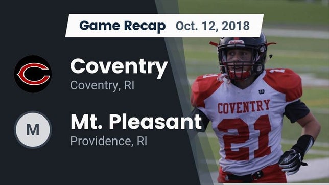 Watch this highlight video of the Coventry (RI) football team in its game Recap: Coventry  vs. Mt. Pleasant  2018 on Oct 12, 2018