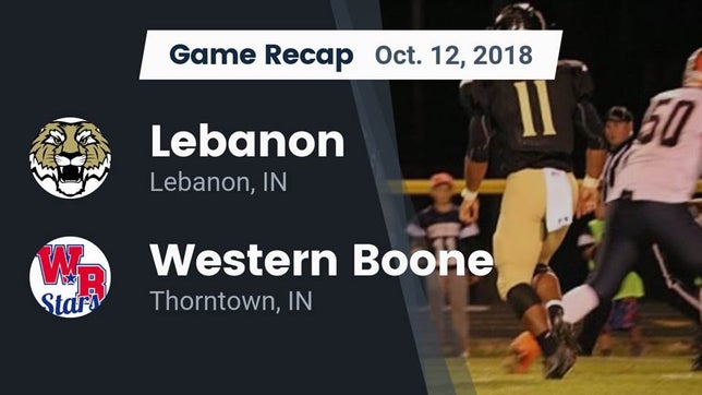 Watch this highlight video of the Lebanon (IN) football team in its game Recap: Lebanon  vs. Western Boone  2018 on Oct 12, 2018