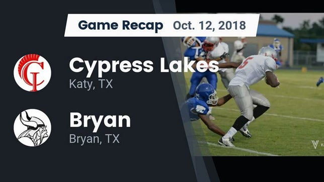 Watch this highlight video of the Cypress Lakes (Katy, TX) football team in its game Recap: Cypress Lakes  vs. Bryan  2018 on Oct 11, 2018