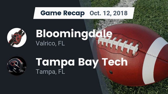 Watch this highlight video of the Bloomingdale (Valrico, FL) football team in its game Recap: Bloomingdale  vs. Tampa Bay Tech  2018 on Oct 12, 2018