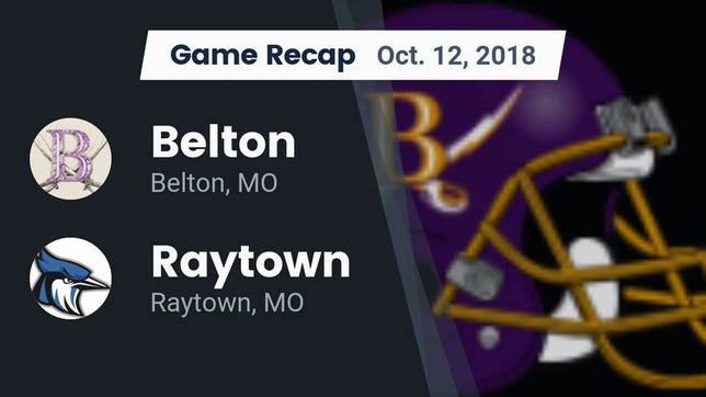 Watch this highlight video of the Belton (MO) football team in its game Recap: Belton  vs. Raytown  2018 on Oct 12, 2018