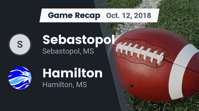 Watch this highlight video of the Sebastopol (MS) football team in its game Recap: Sebastopol  vs. Hamilton  2018 on Oct 12, 2018