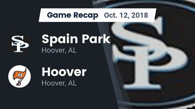 Watch this highlight video of the Spain Park (Hoover, AL) football team in its game Recap: Spain Park  vs. Hoover  2018 on Oct 12, 2018