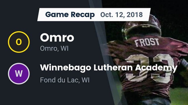 Watch this highlight video of the Omro (WI) football team in its game Recap: Omro  vs. Winnebago Lutheran Academy  2018 on Oct 12, 2018