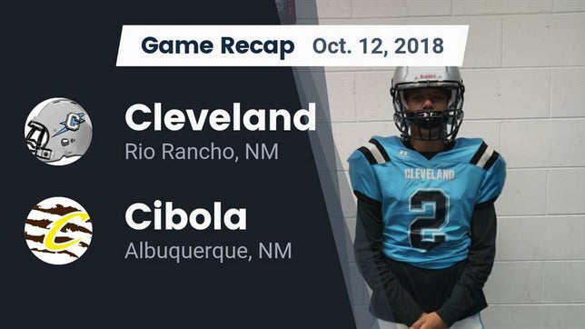 Watch this highlight video of the Cleveland (Rio Rancho, NM) football team in its game Recap: Cleveland  vs. Cibola  2018 on Oct 12, 2018