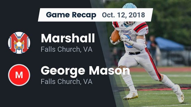 Watch this highlight video of the Marshall (Falls Church, VA) football team in its game Recap: Marshall  vs. George Mason  2018 on Oct 12, 2018