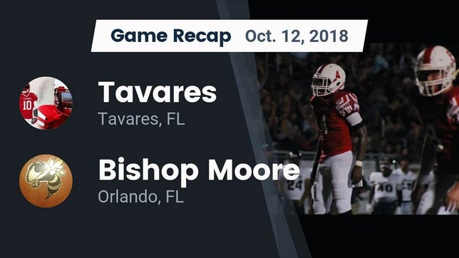 Watch this highlight video of the Tavares (FL) football team in its game Recap: Tavares  vs. Bishop Moore  2018 on Oct 12, 2018