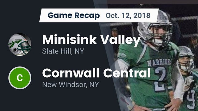 Watch this highlight video of the Minisink Valley (Slate Hill, NY) football team in its game Recap: Minisink Valley  vs. Cornwall Central  2018 on Oct 12, 2018