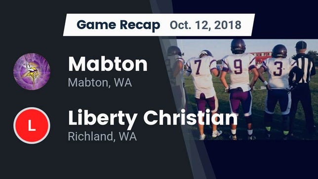 Watch this highlight video of the Mabton (WA) football team in its game Recap: Mabton  vs. Liberty Christian  2018 on Oct 12, 2018