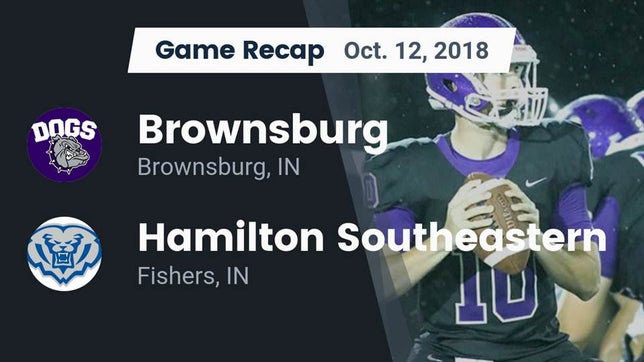 Watch this highlight video of the Brownsburg (IN) football team in its game Recap: Brownsburg  vs. Hamilton Southeastern  2018 on Oct 12, 2018