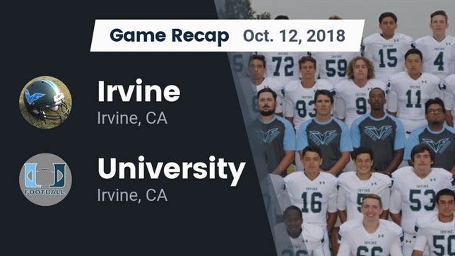 Watch this highlight video of the Irvine (CA) football team in its game Recap: Irvine  vs. University  2018 on Oct 13, 2018