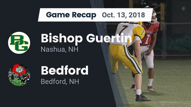 Watch this highlight video of the Bishop Guertin (Nashua, NH) football team in its game Recap: Bishop Guertin  vs. Bedford  2018 on Oct 13, 2018