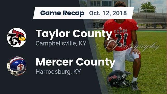 Watch this highlight video of the Taylor County (Campbellsville, KY) football team in its game Recap: Taylor County  vs. Mercer County  2018 on Oct 12, 2018