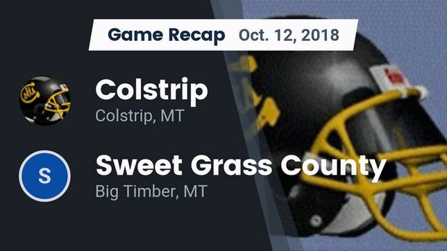 Watch this highlight video of the Colstrip (MT) football team in its game Recap: Colstrip  vs. Sweet Grass County  2018 on Oct 12, 2018