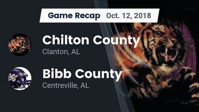 Watch this highlight video of the Chilton County (Clanton, AL) football team in its game Recap: Chilton County  vs. Bibb County  2018 on Oct 12, 2018