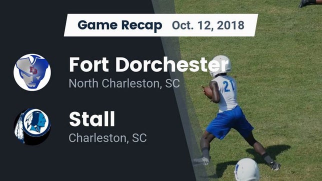 Watch this highlight video of the Fort Dorchester (North Charleston, SC) football team in its game Recap: Fort Dorchester  vs. Stall  2018 on Oct 12, 2018