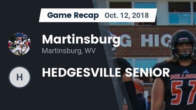 Watch this highlight video of the Martinsburg (WV) football team in its game Recap: Martinsburg  vs. HEDGESVILLE SENIOR  2018 on Oct 12, 2018