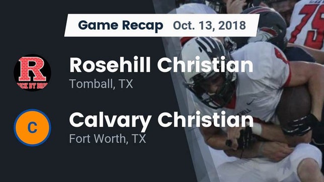 Watch this highlight video of the Rosehill Christian (Tomball, TX) football team in its game Recap: Rosehill Christian  vs. Calvary Christian  2018 on Oct 13, 2018