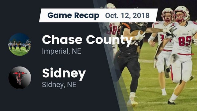 Watch this highlight video of the Chase County (Imperial, NE) football team in its game Recap: Chase County  vs. Sidney  2018 on Oct 12, 2018
