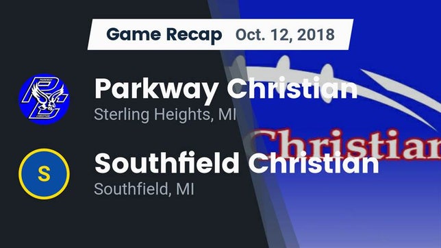 Watch this highlight video of the Parkway Christian (Sterling Heights, MI) football team in its game Recap: Parkway Christian  vs. Southfield Christian  2018 on Oct 12, 2018