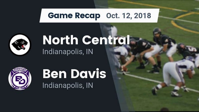 Watch this highlight video of the North Central (Indianapolis, IN) football team in its game Recap: North Central  vs. Ben Davis  2018 on Oct 12, 2018
