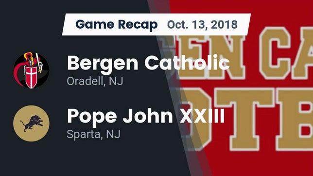 Watch this highlight video of the Bergen Catholic (Oradell, NJ) football team in its game Recap: Bergen Catholic  vs. Pope John XXIII  2018 on Oct 13, 2018
