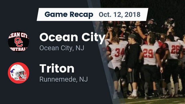 Watch this highlight video of the Ocean City (NJ) football team in its game Recap: Ocean City  vs. Triton  2018 on Oct 12, 2018
