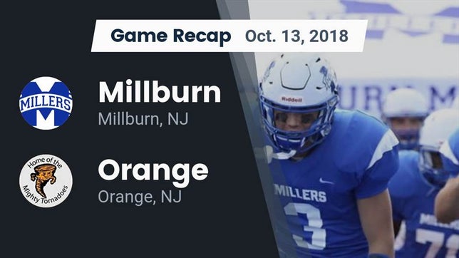 Watch this highlight video of the Millburn (NJ) football team in its game Recap: Millburn  vs. Orange  2018 on Oct 13, 2018