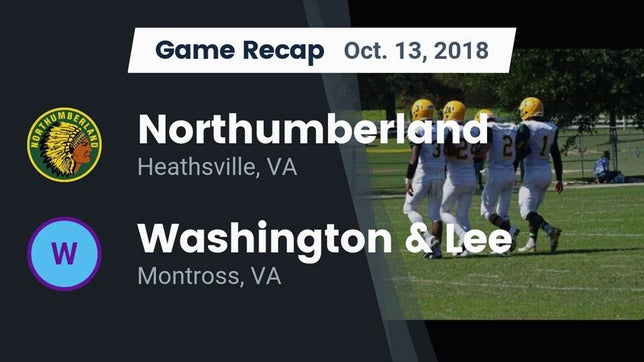 Watch this highlight video of the Northumberland (Heathsville, VA) football team in its game Recap: Northumberland  vs. Washington & Lee  2018 on Oct 13, 2018