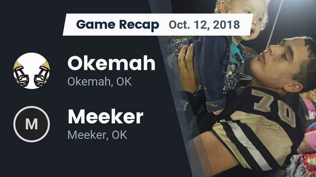 Watch this highlight video of the Okemah (OK) football team in its game Recap: Okemah  vs. Meeker  2018 on Oct 12, 2018